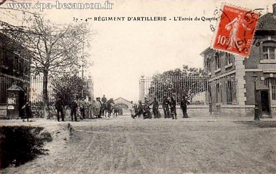37 - 4me RÉGIMENT D'ARTILLERIE - L'Entrée du Quartier